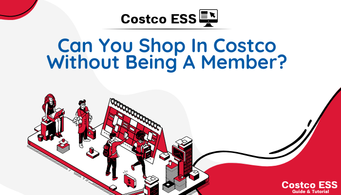 Can You Shop In Costco Without Being A Member?
